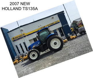 2007 NEW HOLLAND TS135A