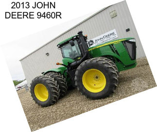 2013 JOHN DEERE 9460R