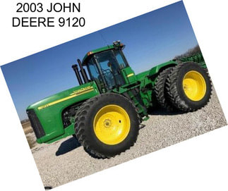 2003 JOHN DEERE 9120