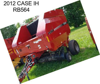 2012 CASE IH RB564