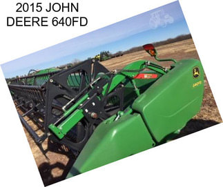 2015 JOHN DEERE 640FD