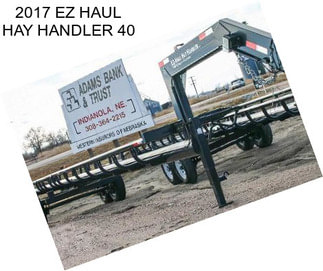 2017 EZ HAUL HAY HANDLER 40