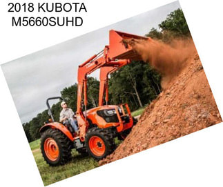 2018 KUBOTA M5660SUHD