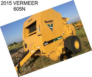 2015 VERMEER 605N