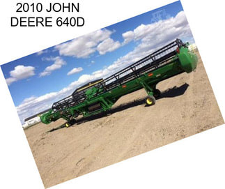 2010 JOHN DEERE 640D