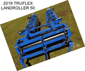 2018 TRUFLEX LANDROLLER 50