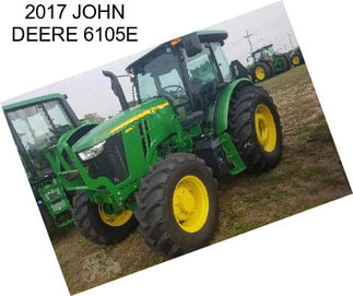 2017 JOHN DEERE 6105E