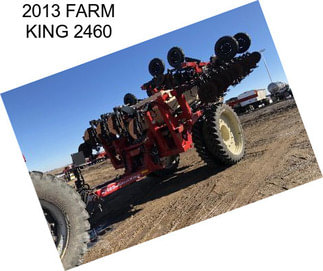 2013 FARM KING 2460