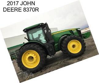 2017 JOHN DEERE 8370R