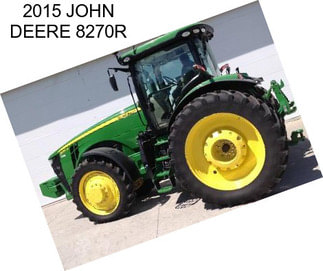 2015 JOHN DEERE 8270R