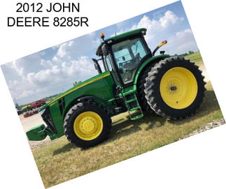 2012 JOHN DEERE 8285R