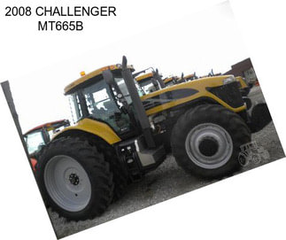 2008 CHALLENGER MT665B