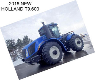 2018 NEW HOLLAND T9.600