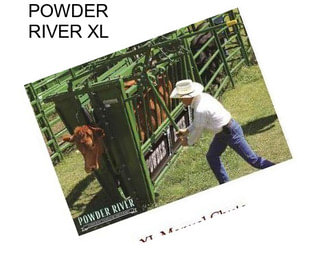 POWDER RIVER XL