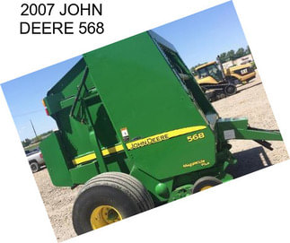 2007 JOHN DEERE 568