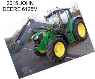 2015 JOHN DEERE 6125M