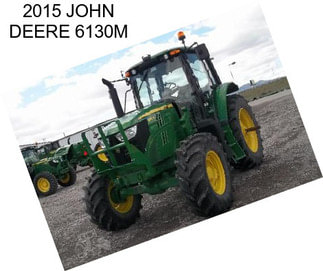 2015 JOHN DEERE 6130M