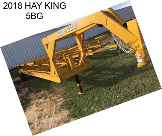 2018 HAY KING 5BG