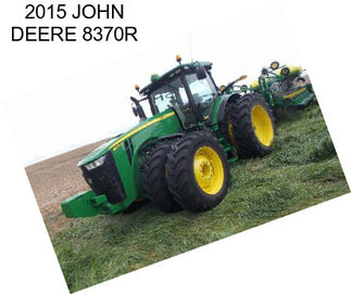 2015 JOHN DEERE 8370R