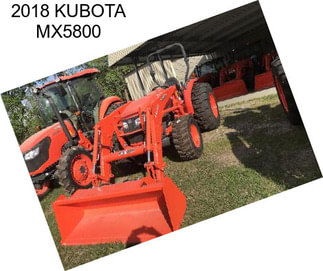 2018 KUBOTA MX5800