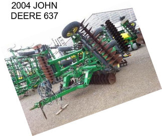 2004 JOHN DEERE 637