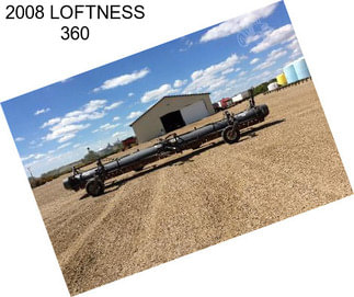 2008 LOFTNESS 360