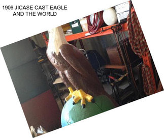 1906 JICASE CAST EAGLE AND THE WORLD