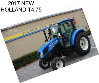 2017 NEW HOLLAND T4.75