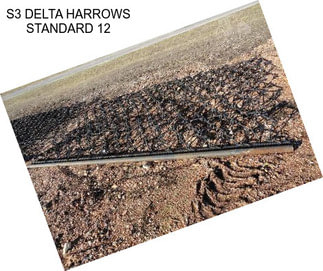 S3 DELTA HARROWS STANDARD 12