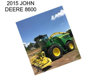 2015 JOHN DEERE 8600