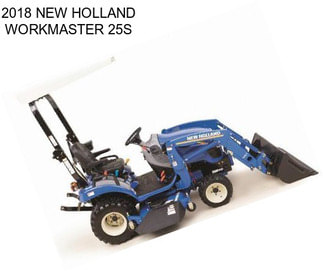 2018 NEW HOLLAND WORKMASTER 25S