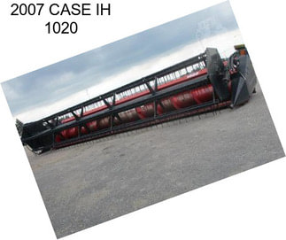 2007 CASE IH 1020