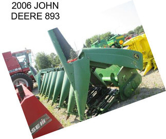 2006 JOHN DEERE 893