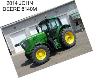 2014 JOHN DEERE 6140M