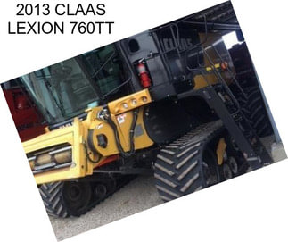 2013 CLAAS LEXION 760TT