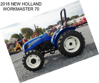 2018 NEW HOLLAND WORKMASTER 70