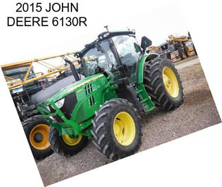 2015 JOHN DEERE 6130R