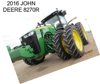 2016 JOHN DEERE 8270R