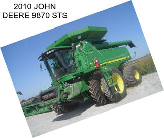 2010 JOHN DEERE 9870 STS