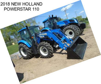 2018 NEW HOLLAND POWERSTAR 110