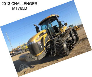 2013 CHALLENGER MT765D