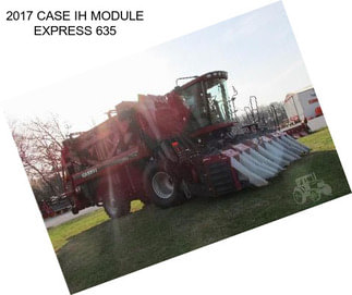 2017 CASE IH MODULE EXPRESS 635