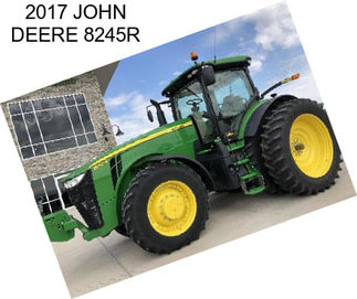 2017 JOHN DEERE 8245R