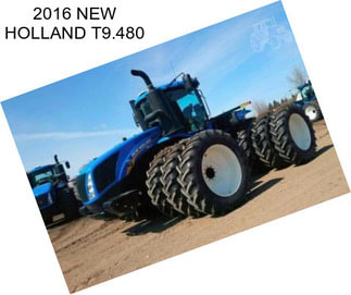 2016 NEW HOLLAND T9.480