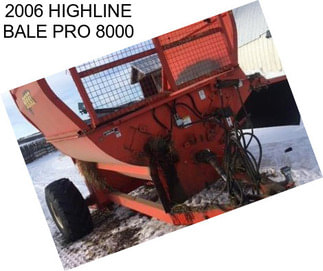 2006 HIGHLINE BALE PRO 8000