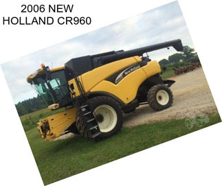 2006 NEW HOLLAND CR960