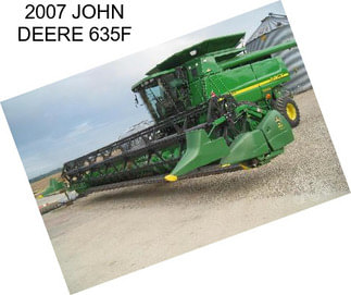 2007 JOHN DEERE 635F