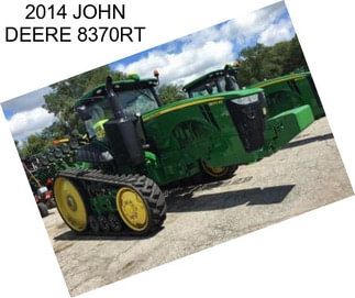 2014 JOHN DEERE 8370RT