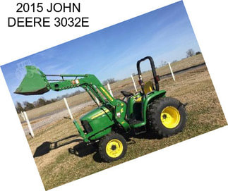 2015 JOHN DEERE 3032E