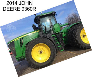 2014 JOHN DEERE 9360R